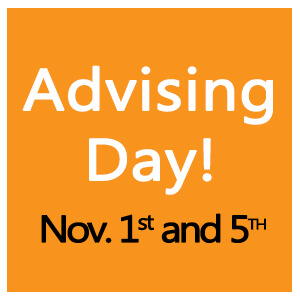 White and black text on an orange background which reads, 'Advising Day Nov 1st and 5th'.