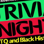 A black, red and yellow poster with the words, 'Trivia Night: LGBTQ and Black History'.