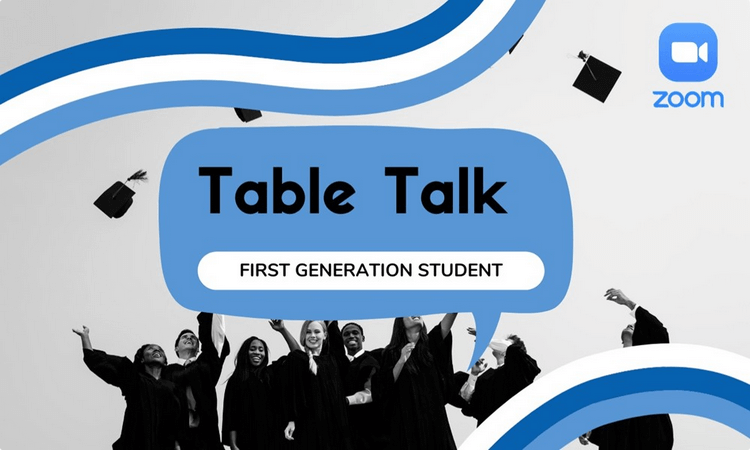 Image for table talk virtual discussion, topic: first generation student